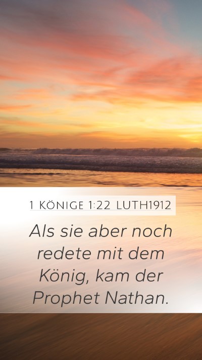 1 Könige 1:22 LUTH1912 Bible Verse Image