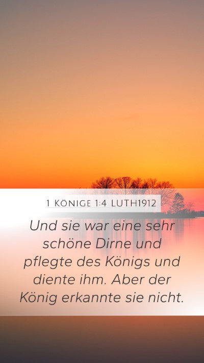 1 Könige 1:4 LUTH1912 Mobile Phone Wallpaper - Und sie war eine sehr schöne Dirne und pflegte - Mobile Bible Verse Wallpaper