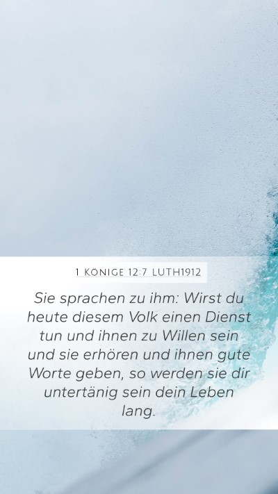 1 Könige 12:7 LUTH1912 Mobile Phone Wallpaper - Sie sprachen zu ihm: Wirst du heute diesem Volk - Mobile Bible Verse Wallpaper