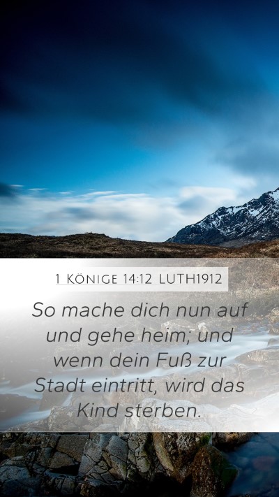 1 Könige 14:12 LUTH1912 Bible Verse Image