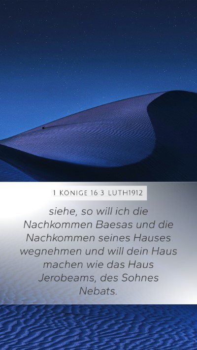 1 Könige 16:3 LUTH1912 Mobile Phone Wallpaper - siehe, so will ich die Nachkommen Baesas und die - Mobile Bible Verse Wallpaper