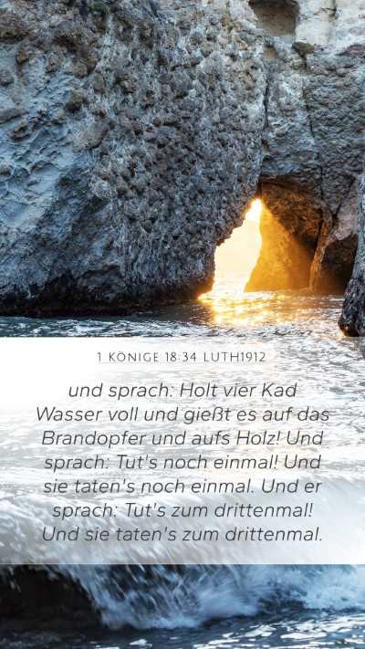 1 Könige 18:34 LUTH1912 Mobile Phone Wallpaper - und sprach: Holt vier Kad Wasser voll und gießt - Mobile Bible Verse Wallpaper