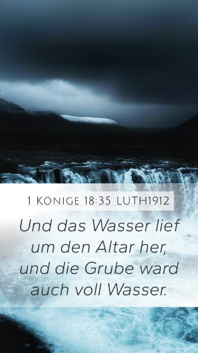 1 Könige 18:35 LUTH1912 Mobile Phone Wallpaper - Und das Wasser lief um den Altar her, und die - Mobile Bible Verse Wallpaper