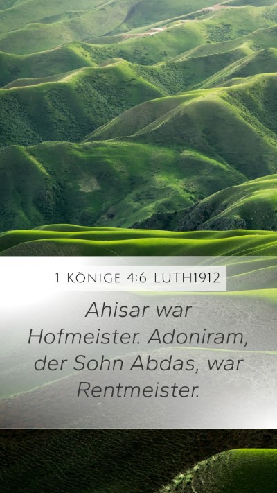 1 Könige 4:6 LUTH1912 Mobile Phone Wallpaper - Ahisar war Hofmeister. Adoniram, der Sohn Abdas, - Mobile Bible Verse Wallpaper