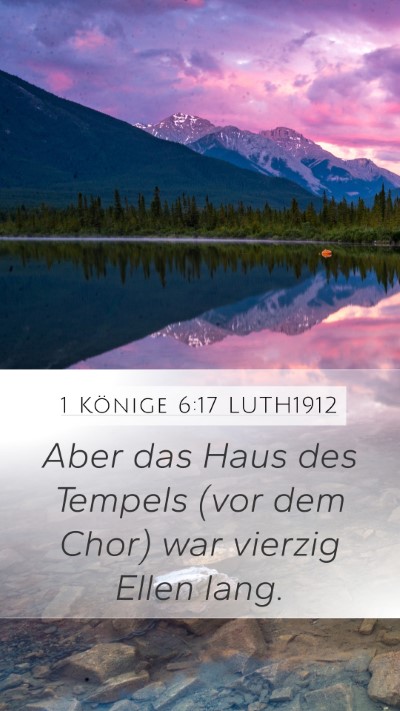 1 Könige 6:17 LUTH1912 Mobile Phone Wallpaper - Aber das Haus des Tempels (vor dem Chor) war - Mobile Bible Verse Wallpaper