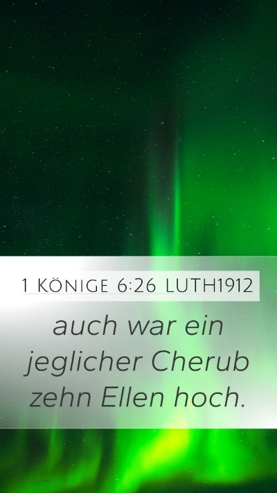 1 Könige 6:26 LUTH1912 Mobile Phone Wallpaper - auch war ein jeglicher Cherub zehn Ellen - Mobile Bible Verse Wallpaper