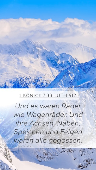 1 Könige 7:33 LUTH1912 Mobile Phone Wallpaper - Und es waren Räder wie Wagenräder. Und ihre - Mobile Bible Verse Wallpaper