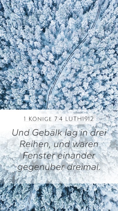 1 Könige 7:4 LUTH1912 Mobile Phone Wallpaper - Und Gebälk lag in drei Reihen, und waren Fenster - Mobile Bible Verse Wallpaper