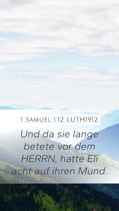 1 Samuel 1:12 LUTH1912 Mobile Phone Wallpaper - Und da sie lange betete vor dem HERRN, hatte Eli - Mobile Bible Verse Wallpaper