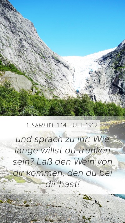 1 Samuel 1:14 LUTH1912 Mobile Phone Wallpaper - und sprach zu ihr: Wie lange willst du trunken - Mobile Bible Verse Wallpaper