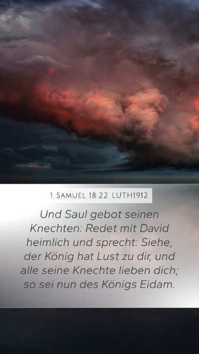 1 Samuel 18:22 LUTH1912 Mobile Phone Wallpaper - Und Saul gebot seinen Knechten: Redet mit David - Mobile Bible Verse Wallpaper