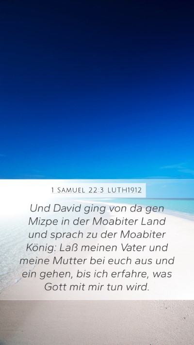 1 Samuel 22:3 LUTH1912 Mobile Phone Wallpaper - Und David ging von da gen Mizpe in der Moabiter - Mobile Bible Verse Wallpaper