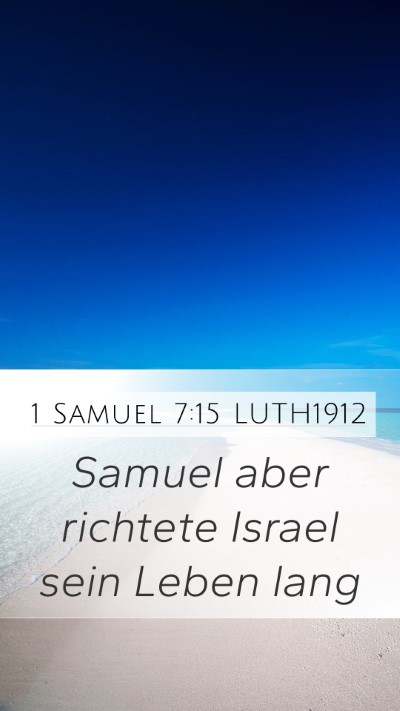 1 Samuel 7:15 LUTH1912 Mobile Phone Wallpaper - Samuel aber richtete Israel sein Leben - Mobile Bible Verse Wallpaper