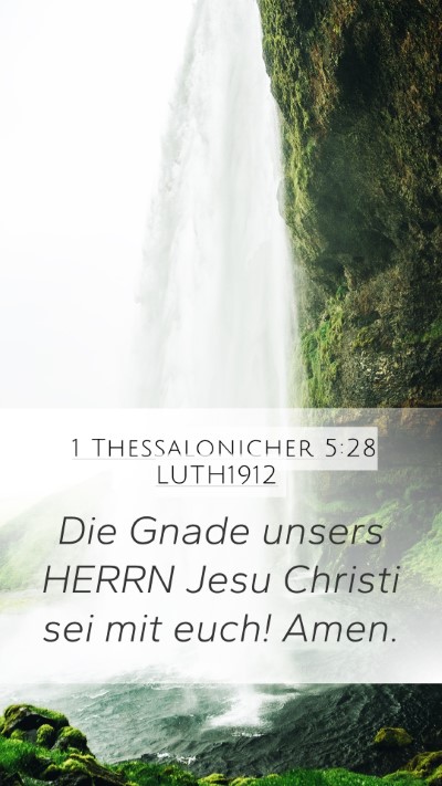 1 Thessalonicher 5:28 LUTH1912 Mobile Phone Wallpaper - Die Gnade unsers HERRN Jesu Christi sei mit euch! - Mobile Bible Verse Wallpaper