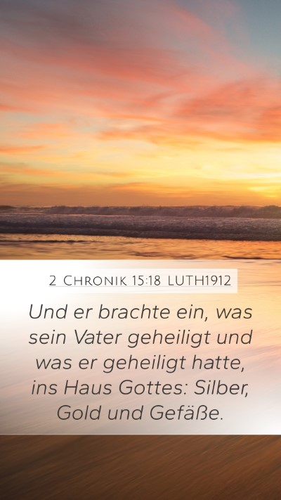 2 Chronik 15:18 LUTH1912 Bible Verse Image