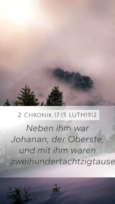 2 Chronik 17:15 LUTH1912 Mobile Phone Wallpaper - Neben ihm war Johanan, der Oberste, und mit ihm - Mobile Bible Verse Wallpaper