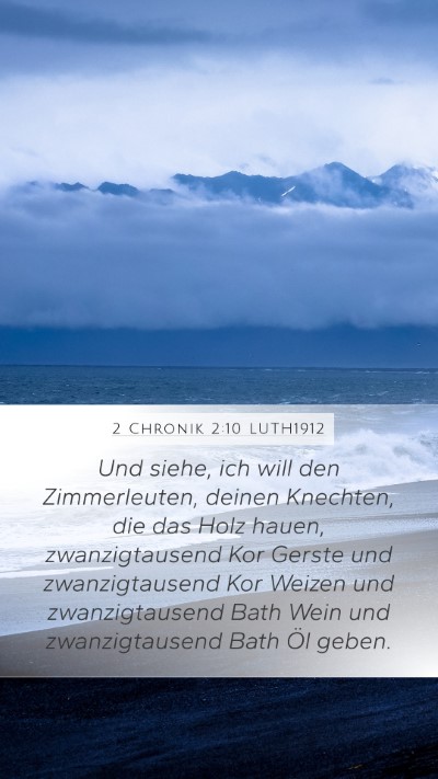 2 Chronik 2:10 LUTH1912 Mobile Phone Wallpaper - Und siehe, ich will den Zimmerleuten, deinen - Mobile Bible Verse Wallpaper