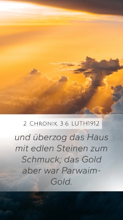 2 Chronik 3:6 LUTH1912 Mobile Phone Wallpaper - und überzog das Haus mit edlen Steinen zum - Mobile Bible Verse Wallpaper