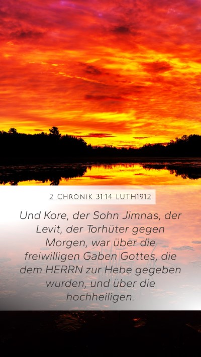 2 Chronik 31:14 LUTH1912 Mobile Phone Wallpaper - Und Kore, der Sohn Jimnas, der Levit, der - Mobile Bible Verse Wallpaper