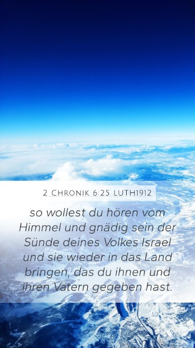 2 Chronik 6:25 LUTH1912 Mobile Phone Wallpaper - so wollest du hören vom Himmel und gnädig sein - Mobile Bible Verse Wallpaper