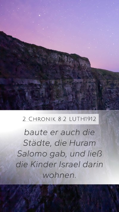 2 Chronik 8:2 LUTH1912 Mobile Phone Wallpaper - baute er auch die Städte, die Huram Salomo gab, - Mobile Bible Verse Wallpaper