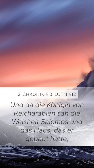 2 Chronik 9:3 LUTH1912 Mobile Phone Wallpaper - Und da die Königin von Reicharabien sah die - Mobile Bible Verse Wallpaper