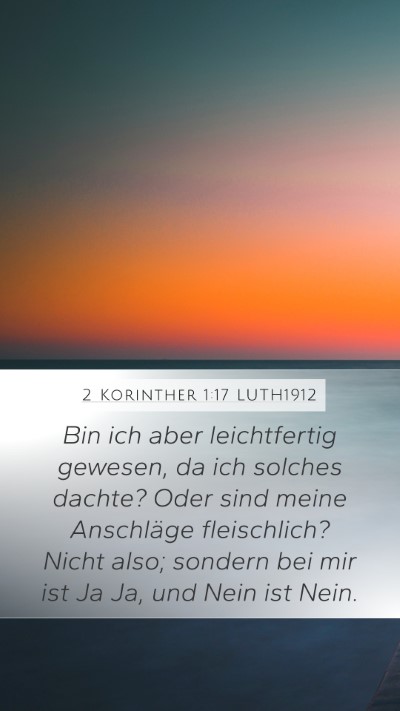 2 Korinther 1:17 LUTH1912 Mobile Phone Wallpaper - Bin ich aber leichtfertig gewesen, da ich solches - Mobile Bible Verse Wallpaper