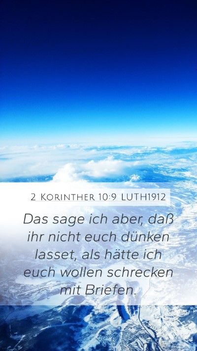 2 Korinther 10:9 LUTH1912 Mobile Phone Wallpaper - Das sage ich aber, daß ihr nicht euch dünken - Mobile Bible Verse Wallpaper