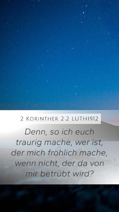 2 Korinther 2:2 LUTH1912 Mobile Phone Wallpaper - Denn, so ich euch traurig mache, wer ist, der - Mobile Bible Verse Wallpaper