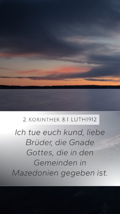 2 Korinther 8:1 LUTH1912 Bible Verse Image
