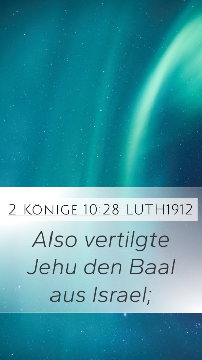 2 Könige 10:28 LUTH1912 Mobile Phone Wallpaper - Also vertilgte Jehu den Baal aus - Mobile Bible Verse Wallpaper