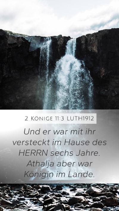 2 Könige 11:3 LUTH1912 Mobile Phone Wallpaper - Und er war mit ihr versteckt im Hause des HERRN - Mobile Bible Verse Wallpaper