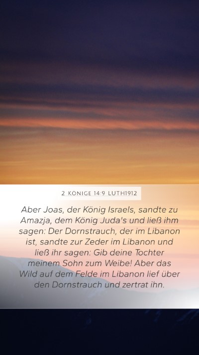 2 Könige 14:9 LUTH1912 Mobile Phone Wallpaper - Aber Joas, der König Israels, sandte zu Amazja, - Mobile Bible Verse Wallpaper