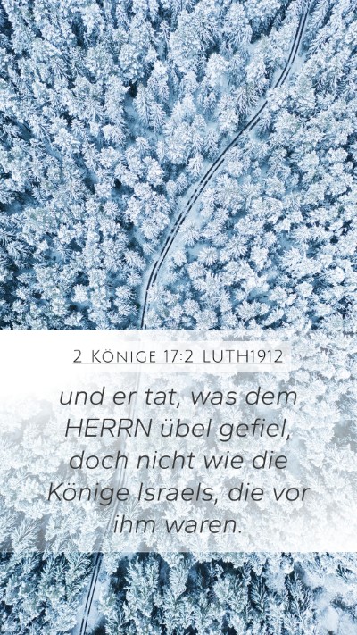 2 Könige 17:2 LUTH1912 Mobile Phone Wallpaper - und er tat, was dem HERRN übel gefiel, doch - Mobile Bible Verse Wallpaper