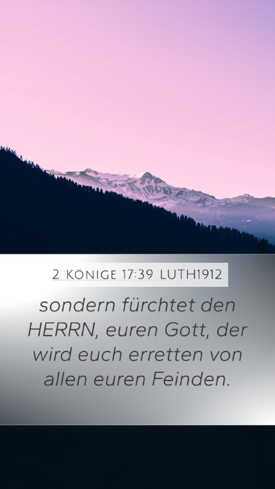 2 Könige 17:39 LUTH1912 Mobile Phone Wallpaper - sondern fürchtet den HERRN, euren Gott, der wird - Mobile Bible Verse Wallpaper