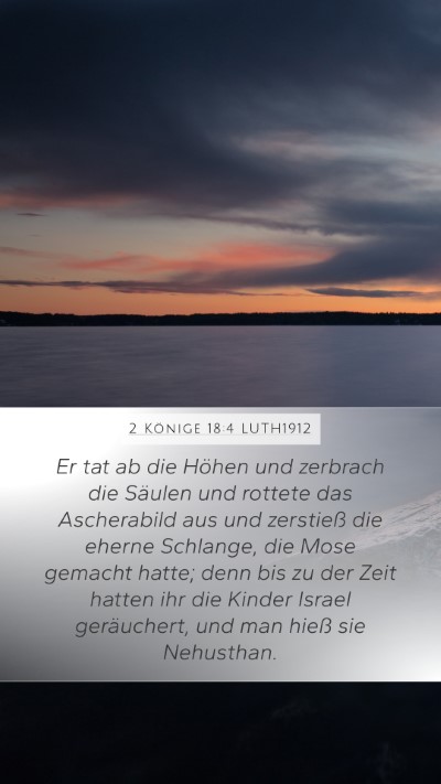 2 Könige 18:4 LUTH1912 Bible Verse Image