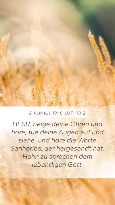 2 Könige 19:16 LUTH1912 Mobile Phone Wallpaper - HERR, neige deine Ohren und höre; tue deine - Mobile Bible Verse Wallpaper