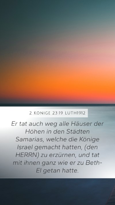 2 Könige 23:19 LUTH1912 Mobile Phone Wallpaper - Er tat auch weg alle Häuser der Höhen in den - Mobile Bible Verse Wallpaper
