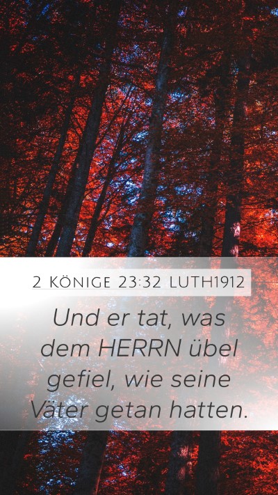 2 Könige 23:32 LUTH1912 Mobile Phone Wallpaper - Und er tat, was dem HERRN übel gefiel, wie seine - Mobile Bible Verse Wallpaper