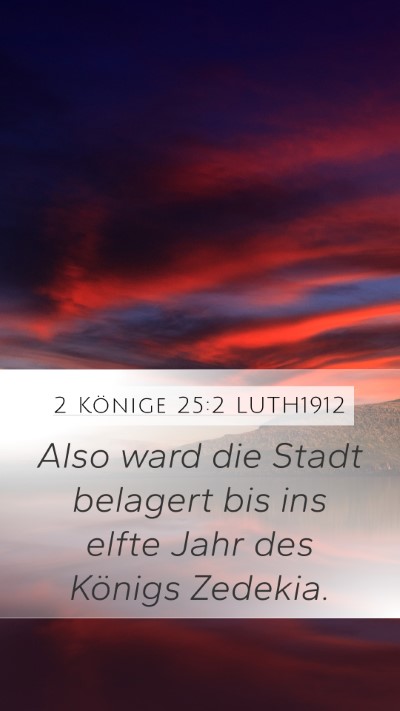 2 Könige 25:2 LUTH1912 Mobile Phone Wallpaper - Also ward die Stadt belagert bis ins elfte Jahr - Mobile Bible Verse Wallpaper