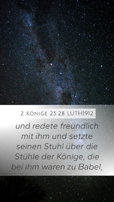 2 Könige 25:28 LUTH1912 Mobile Phone Wallpaper - und redete freundlich mit ihm und setzte seinen - Mobile Bible Verse Wallpaper