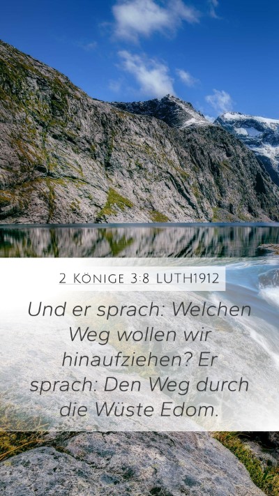 2 Könige 3:8 LUTH1912 Mobile Phone Wallpaper - Und er sprach: Welchen Weg wollen wir - Mobile Bible Verse Wallpaper