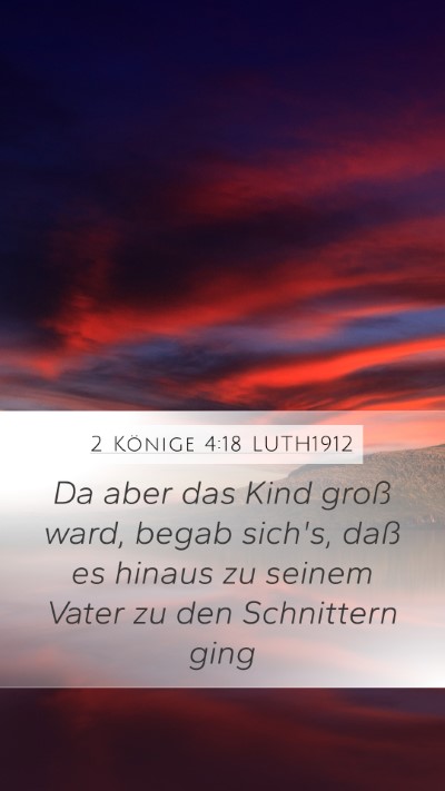 2 Könige 4:18 LUTH1912 Bible Verse Image