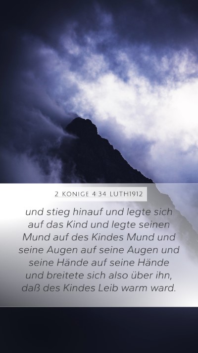 2 Könige 4:34 LUTH1912 Mobile Phone Wallpaper - und stieg hinauf und legte sich auf das Kind und - Mobile Bible Verse Wallpaper