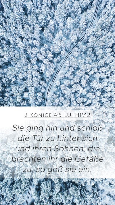 2 Könige 4:5 LUTH1912 Mobile Phone Wallpaper - Sie ging hin und schloß die Tür zu hinter sich - Mobile Bible Verse Wallpaper