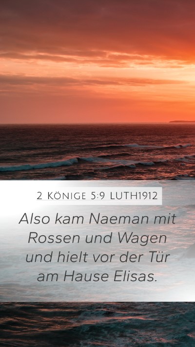 2 Könige 5:9 LUTH1912 Mobile Phone Wallpaper - Also kam Naeman mit Rossen und Wagen und hielt - Mobile Bible Verse Wallpaper