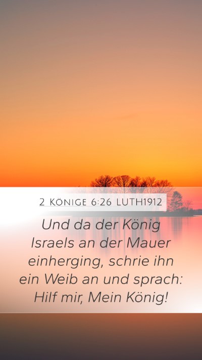 2 Könige 6:26 LUTH1912 Bible Verse Image