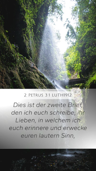 2 Petrus 3:1 LUTH1912 Mobile Phone Wallpaper - Dies ist der zweite Brief, den ich euch schreibe, - Mobile Bible Verse Wallpaper