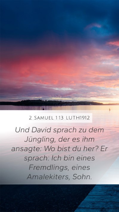 2 Samuel 1:13 LUTH1912 Mobile Phone Wallpaper - Und David sprach zu dem Jüngling, der es ihm - Mobile Bible Verse Wallpaper