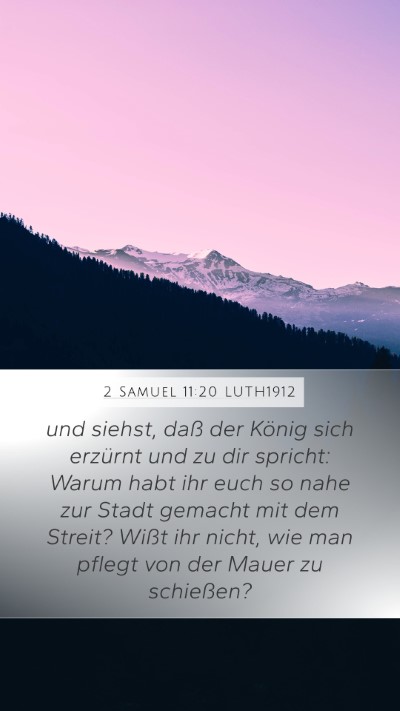 2 Samuel 11:20 LUTH1912 Mobile Phone Wallpaper - und siehst, daß der König sich erzürnt und zu - Mobile Bible Verse Wallpaper